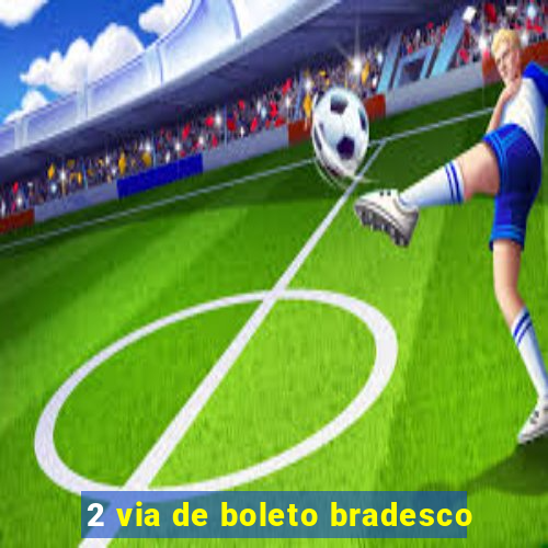 2 via de boleto bradesco